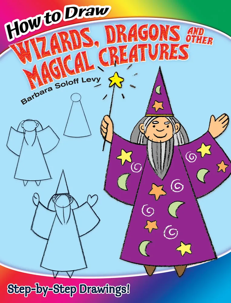 How To Draw - Wizards, Dragons and Other Magical Creatures