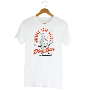 Support Your Local Dive Bar T-Shirt